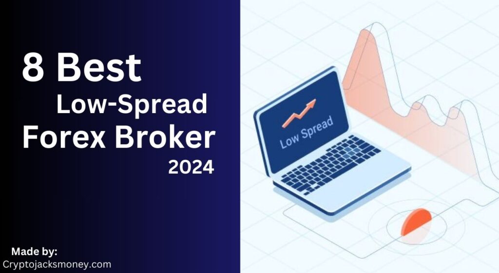 8 Best Low-Spread Forex Brokers